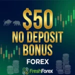 $50 No Deposit Bonus | FreshForex Withdrawal Proof